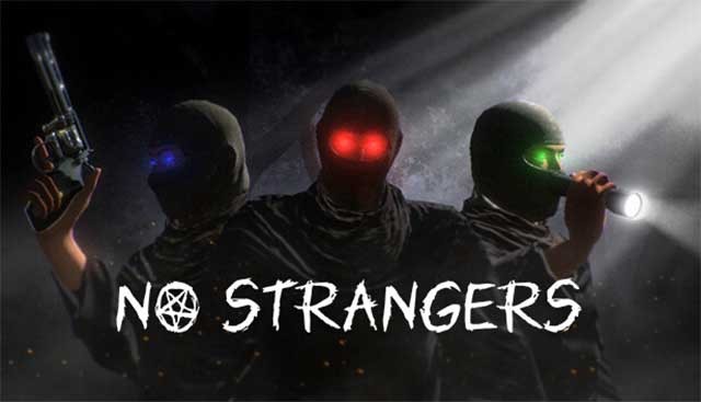 No Strangers là game nhập vai kinh dị FPS dành cho 3-15 người chơi