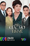 Nơi Giấc Mơ Tìm Về - Phim Việt giờ vàng trên VTV1