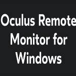 Oculus Remote Monitor 1.0.3: Ứng dụng VR, Đánh giá & Thử nghiệm