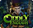 Oddly Enough: Pied Piper - Tiếng sáo thôi miên