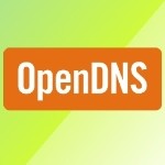 OpenDNS: Lướt web an toàn, bảo mật hơn