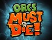 Orcs Must Die! - Game hành động chiến thuật phòng thủ tháp