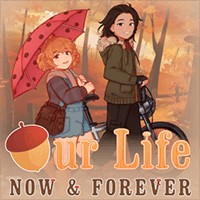 Our Life: Now & Forever - Game Mô Phỏng Cuộc Sống