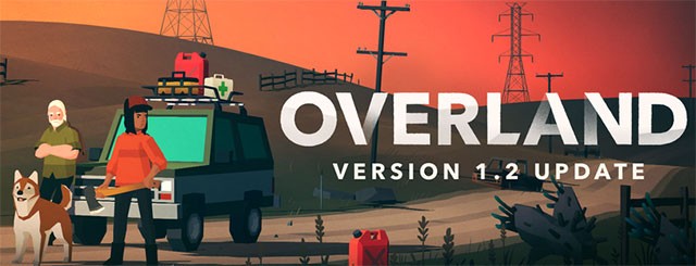 Overland game 1.2 bổ sung hàng loạt tính năng mới và nâng cấp đáng chú ý