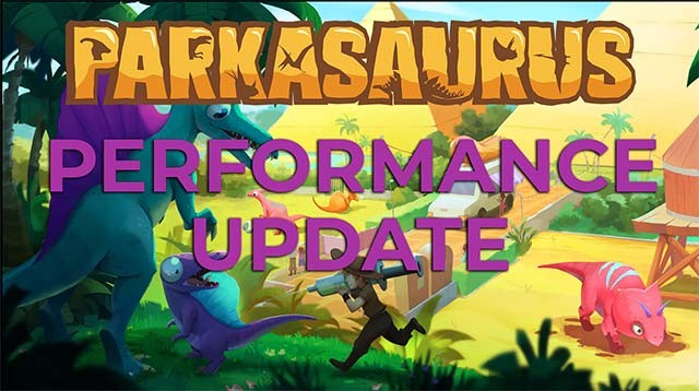 Bản nâng cấp hiệu năng quan trọng cho Parkasaurus