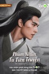 Phàm Nhân Tu Tiên Truyện: Phim Cổ Trang Tiên Hiệp Của Dương Dương