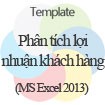 Phân tích lợi nhuận khách hàng: Template & Hướng dẫn