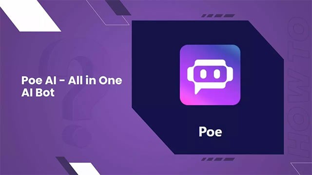 Poe AI cung cấp tất cả chatbot trong cùng một ứng dụng