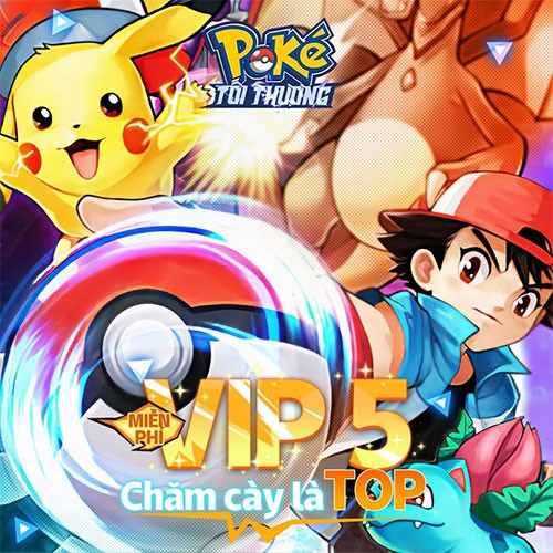 Cày Vip top game Poke Tối Thượng