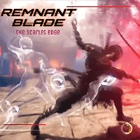 Remnant Blade: The Scarlet Edge - Game Thanh kiếm nhuộm máu
