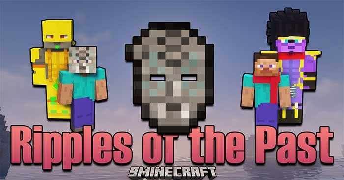 Ripples of the Past Mod sẽ giới thiệu vào Minecraft ba sức mạnh độc đáo