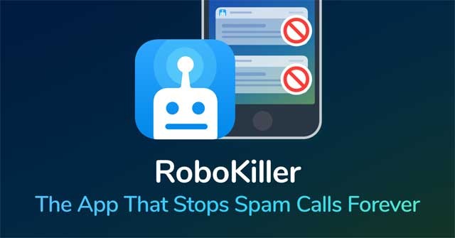 RoboKiller cho Android là ứng dụng giúp chặn các cuộc gọi spam đến điện thoại của bạn