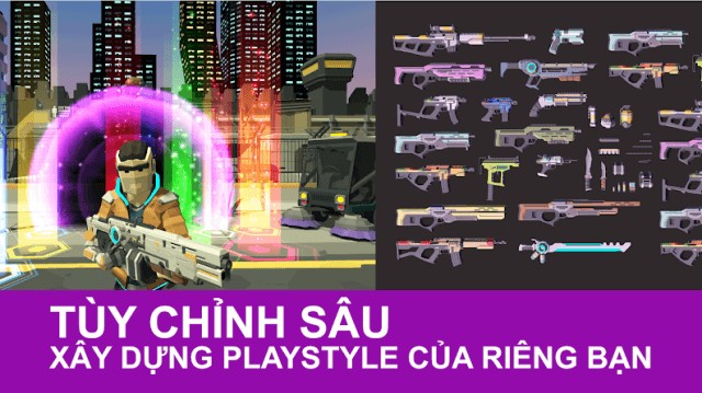 Tùy chỉnh nhân vật với kho vũ khí khổng lồ