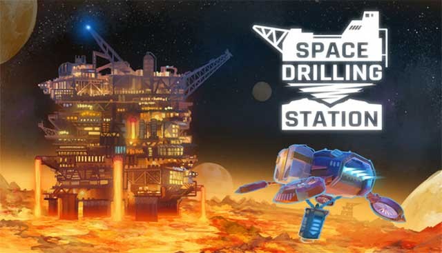 Xây dựng và quản lý một trạm khoan vũ trụ trong Space Drilling Station