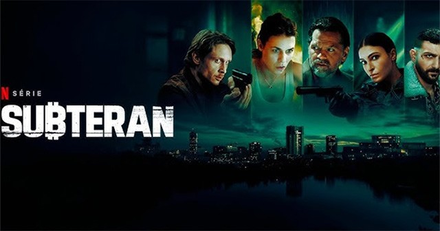 Subteran - Trong thế giới ngầm là loạt phim tội phạm giật gân của Rumani trên Netflix tháng 1/2025