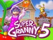 Super Granny 5: Cuộc phiêu lưu của Super Granny