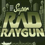 Super Rad Raygun 1.0.0.8 - Game phiêu lưu hành động mới