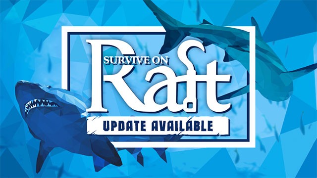 Bản cập nhật lớn cho Survive on Raft game