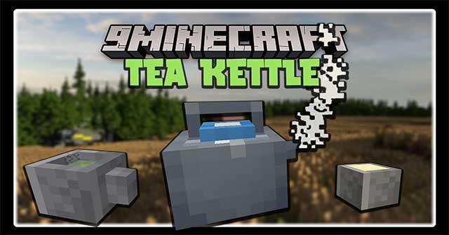 Tea Kettle Mod 1.16.5 sẽ đưa vào Minecraft một ấm đun nước và nhiều loại trà