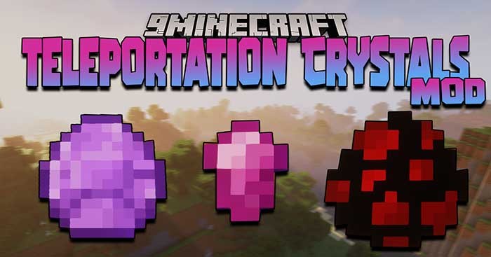 Teleportation Crystals Mod 1.16.5 sẽ bổ sung vào Minecraft một loại pha lê đặc biệt