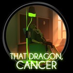 That Dragon, Cancer - Game mô phỏng ung thư cảm động