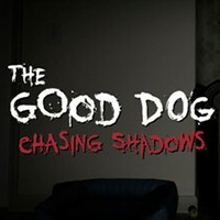 The Good Dog: Chasing Shadows - Game kinh dị xua đuổi tà ma