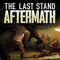 The Last Stand: Aftermath 1.2 - Game Sinh Tồn Zombie
