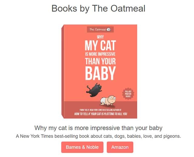 Ngoài ra, trang web này cũng xuất bản một series sách Oatmeal với nhiều chủ đề độc lạ