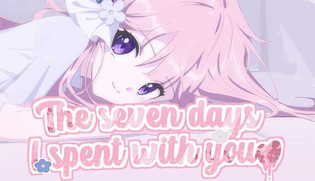 The Seven Days I Spent With You là game visual novel có cốt truyện rùng rợn