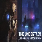 The Uncertain: Episode 1 - The Last Quiet Day Demo | Game phiêu lưu