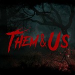 Them and Us Demo 1.0.7: Game Sinh Tồn Kinh Dị Miễn Phí cho PC