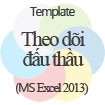 Mẫu Bảng Chi Tiết Đấu Thầu & Theo Dõi Đấu Thầu