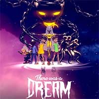 There Was A Dream - Khám Phá Thế Giới Giấc Mơ