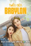 Thiếu niên Babylon - Phim Tình Cảm Thanh Xuân Trung Quốc