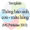 Thông báo sinh con màu hồng - Mẫu thiết kế đẹp