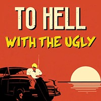 To Hell With The Ugly - Game phiêu lưu Vụ bắt cóc bí ẩn