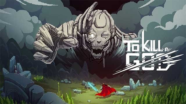 To Kill a God là game nhập vai hành động roguelike ly kỳ và kịch tính