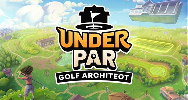 Xây dựng và quản lý sân golf của riêng bạn trong Under Par Golf Architect