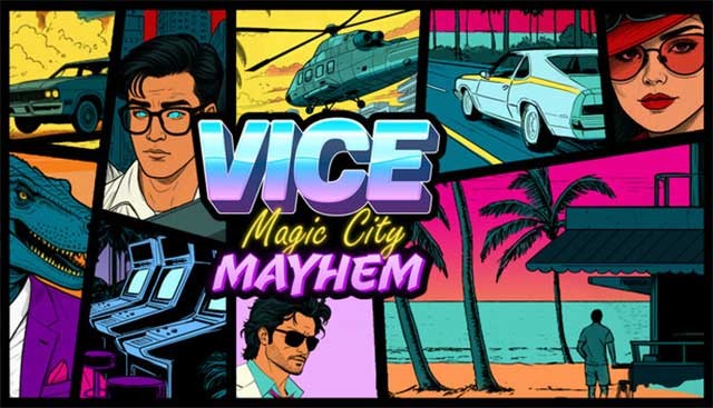 Vice: Magic City Mayhem là game hành động cổ điển lấy cảm hứng từ Vice City
