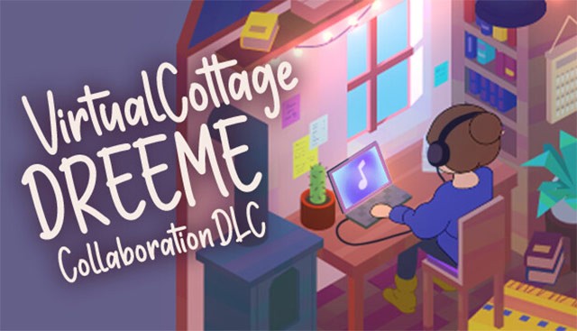 Bản cập nhật hợp tác giữa Virtual Cottage và nghệ sĩ Dreeme với 10 bản nhạc mới
