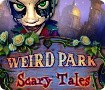 Weird Park: Scary Tales - Game Kinh Dị Cổ Tích