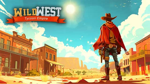 Xây dựng đế chế miền Tây thịnh vượng trong Wild West Tycoon game