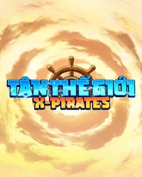 X-Pirates: Tân Thế Giới - Game Chiến Thuật, Đấu Tướng Anime