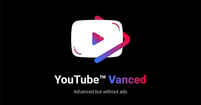 YouTube Vanced mang đến trải nghiệm xem video YouTube tuyệt hơn