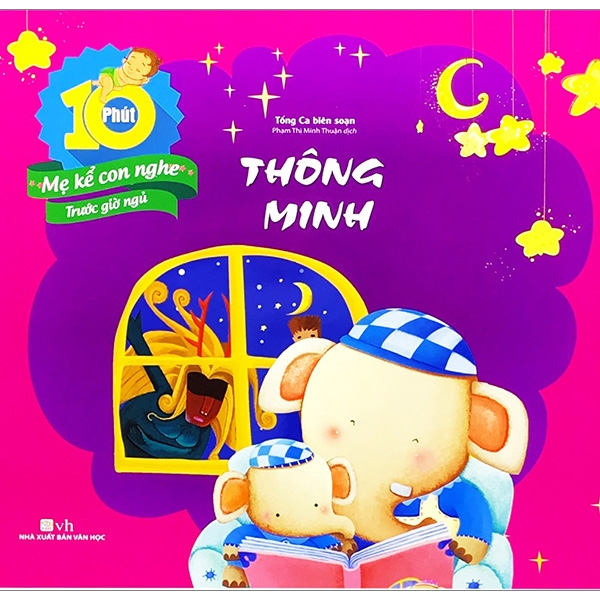 10 phút mẹ kể con nghe trước giờ ngủ - thông minh