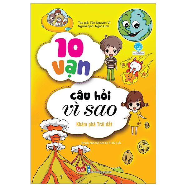 10 vạn câu hỏi vì sao - khám phá trái đất (tái bản 2018)