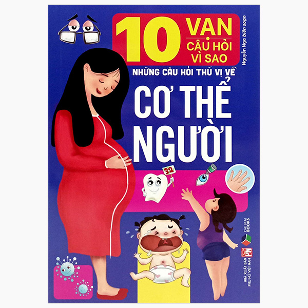 10 vạn câu hỏi vì sao-những câu hỏi thú vị về cơ thể người