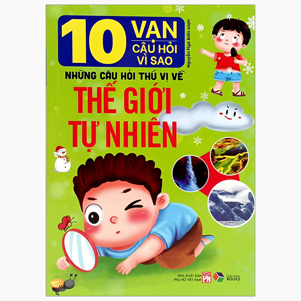 10 vạn câu hỏi vì sao-những câu hỏi thú vị về thế giới tự nhiên