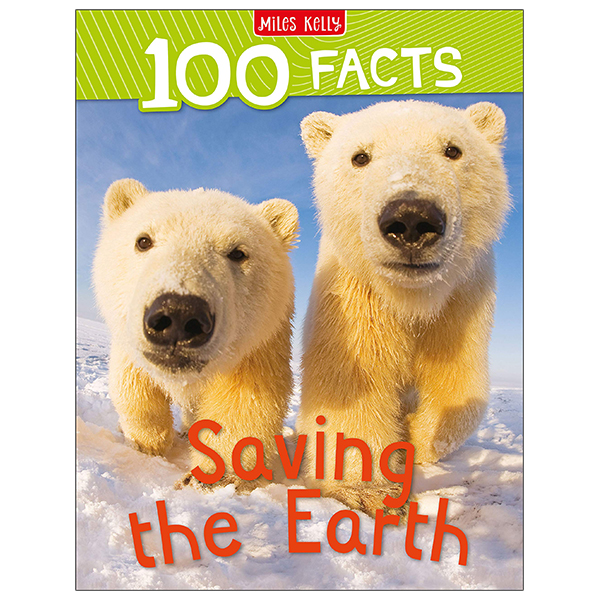 100 facts: saving the earth