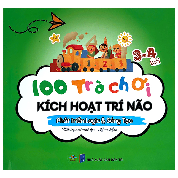 100 Trò Chơi Kích Hoạt Trí Não Phát Triển Logic Và Sáng Tạo - 3-4 Tuổi